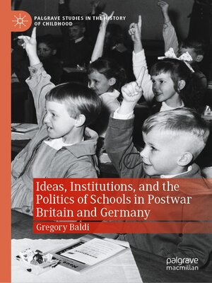 cover image of Ideas, Institutions, and the Politics of Schools in Postwar Britain and Germany